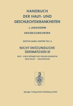 Paperback Nicht Entzündliche Dermatosen III/A: Gut- Und Bösartige Neubildungen Der Haut - Sklerosen [German] Book