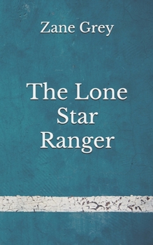 Paperback The Lone Star Ranger: (Aberdeen Classics Collection) Book