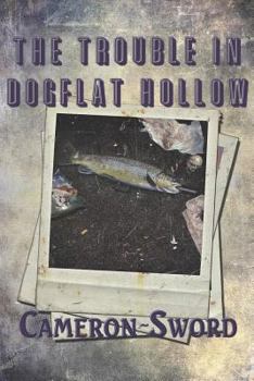 Paperback The Trouble In Dogflat Hollow Book