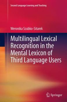 Paperback Multilingual Lexical Recognition in the Mental Lexicon of Third Language Users Book