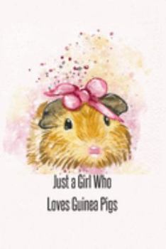 Just a Girl Who Loves Guinea Pigs: Foxes Gift for Woman Blank Lined Notebook Journal & Planner | 6 x 9 inches, College Ruled Lined,110 Pages