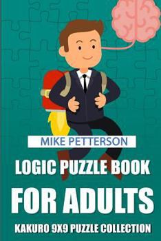 Paperback Logic Puzzle Book For Adults: Kakuro 9x9 Puzzle Collection [Large Print] Book