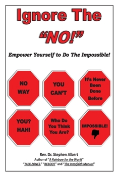 Paperback Ignore the NO!: Empower Yourself to Do the Impossible! Book
