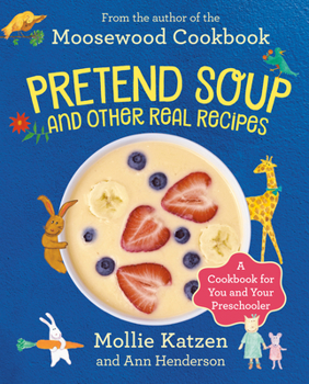 Hardcover Pretend Soup and Other Real Recipes: A Cookbook for Preschoolers and Up Book