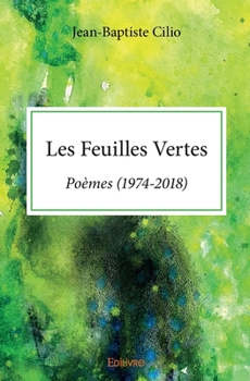 Paperback Les feuilles vertes: Poèmes (1974-2018) [French] Book