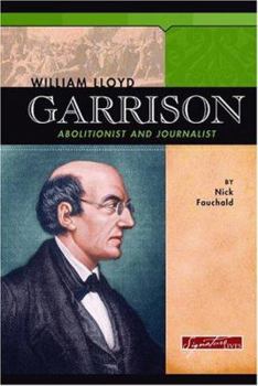 Library Binding William Lloyd Garrison: Abolitionist and Journalist Book