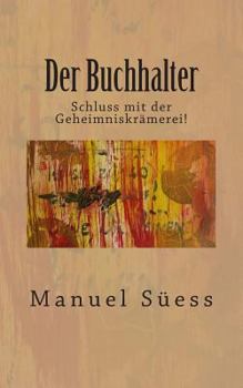 Paperback Der Buchhalter: Schluss mit der Geheimniskraemerei! [German] Book