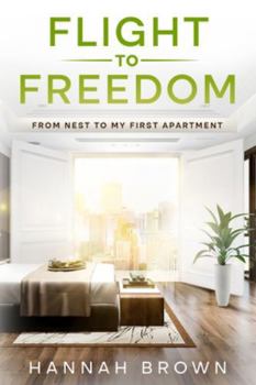 Paperback Flight to Freedom: From Nest to My First Apartment Book