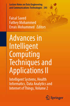 Paperback Advances in Intelligent Computing Techniques and Applications II: Intelligent Systems, Health Informatics, Data Analytics and Internet of Things, Volu Book