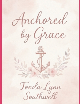 Paperback Anchored by Grace Book