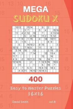 Paperback Mega Sudoku X - 400 Easy to Master Puzzles 16x16 Vol.8 Book