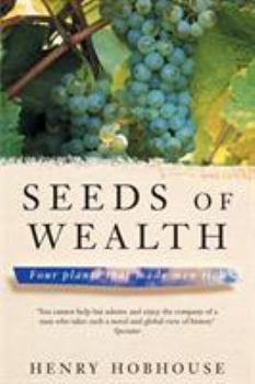 Paperback Seeds of Wealth: Four plants that made men rich Book