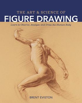 Paperback The Art and Science of Figure Drawing: Learn to Observe, Analyze, and Draw the Human Body Book