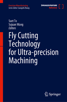 Hardcover Fly Cutting Technology for Ultra-Precision Machining Book