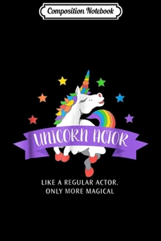 Paperback Composition Notebook: Unicorn Actor Funny Cute Magical Gift Journal/Notebook Blank Lined Ruled 6x9 100 Pages Book