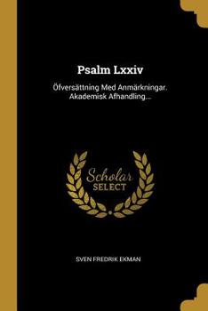 Paperback Psalm Lxxiv: Öfversättning Med Anmärkningar. Akademisk Afhandling... [Swedish] Book