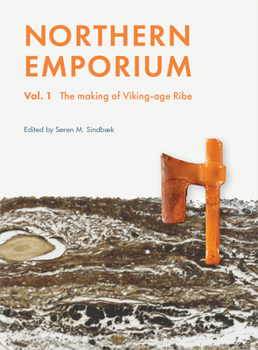 Hardcover Northern Emporium: Vol. 1 the Making of Viking-Age Ribe Book