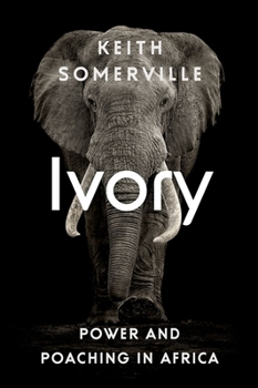 Hardcover Ivory: Power and Poaching in Africa Book