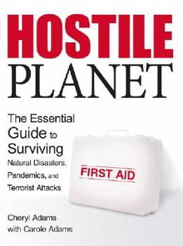 Paperback Hostile Planet: The Essential Guide to Surviving Natural Disasters, Pandemics, and Terrorist Attacks Book