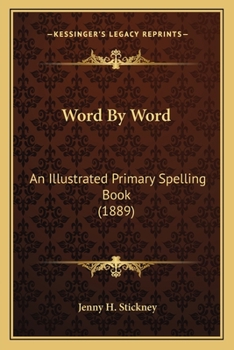 Paperback Word By Word: An Illustrated Primary Spelling Book (1889) Book