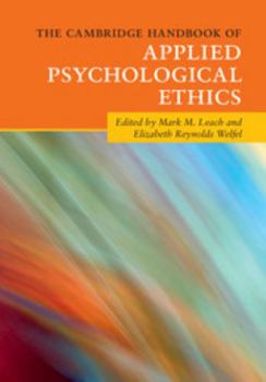 The Cambridge Handbook of Applied Psychological Ethics - Book  of the Cambridge Handbooks in Psychology