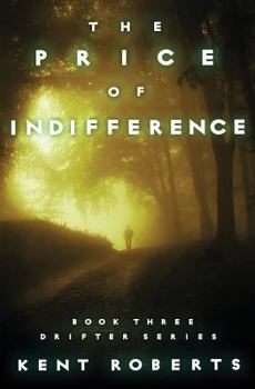 The Price of Indifference - Book #3 of the Drifter Series