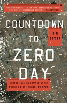 Paperback Countdown to Zero Day: Stuxnet and the Launch of the World's First Digital Weapon Book