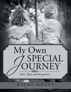 Paperback My Own Special Journey: Here, There and Everywhere Book