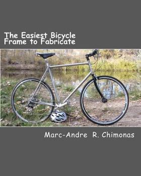 Paperback The Easiest Bicycle Frame to Fabricate: Raymond Wang Book
