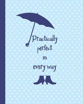 Paperback Practically Perfect in Every Way: Blank 8 x 10 Notebook Book