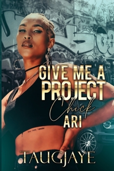 Paperback Give Me a Project Chick: Ari Book