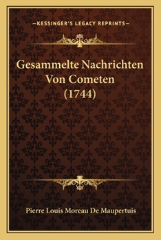 Paperback Gesammelte Nachrichten Von Cometen (1744) [German] Book