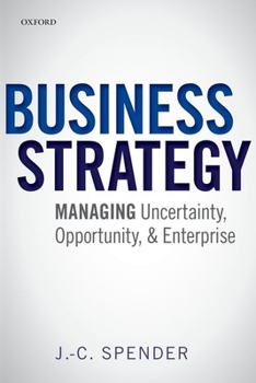 Paperback Business Strategy: Managing Uncertainty, Opportunity, and Enterprise Book
