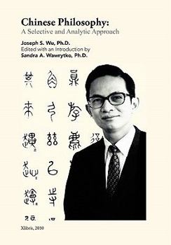 Chinese Philosophy: A Selective and Analytic Approach
