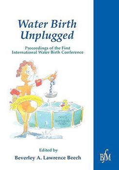 Paperback Waterbirth Unplugged: International Perspectives of Waterbirth Book