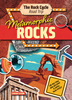 Paperback Metamorphic Rocks: Hit the Road and Discover a World That Rocks! Book
