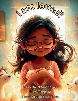 Paperback I am Loved!: Celebrating the Many Ways Love Shows Up Each Day [Large Print] Book