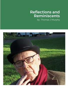 Paperback Reflections and Reminiscents: by Thomas J Murphy Book