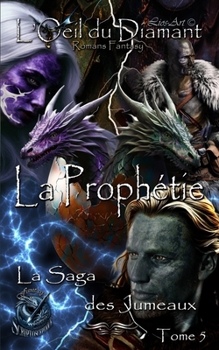 La Prophétie: La Saga des Jumeaux (L'Oeil Du Diamant)