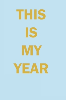 This is My Year Lined Journal Notebook: Lined Notebook / Journal Gift, 120 Pages, 6x9 in  soft cover, Matte Finish