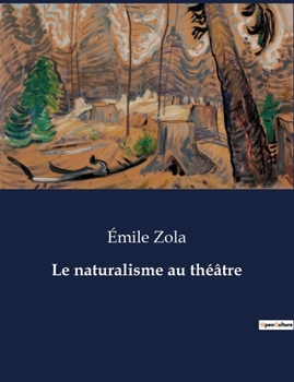 Paperback Le naturalisme au théâtre [French] Book