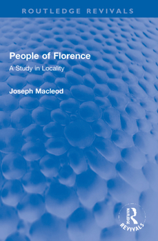 People of Florence: A Study in Locality (Routledge Revivals)