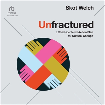 Audio CD Unfractured: A Christ-Centered Action Plan for Cultural Change Book