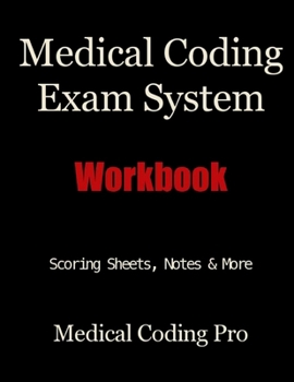 Paperback Medical Coding Exam System Workbook: Scoring Sheets, Notes, & More Book