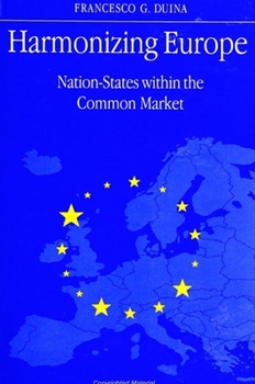 Hardcover Harmonizing Europe: Nation-States Within the Common Market Book
