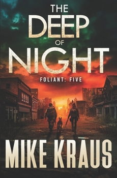 The Deep of Night - FOLIANT FIVE: (A Post-Apocalyptic Thriller)