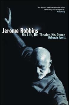 Paperback Jerome Robbins: His Life, His Theater, His Dance Book