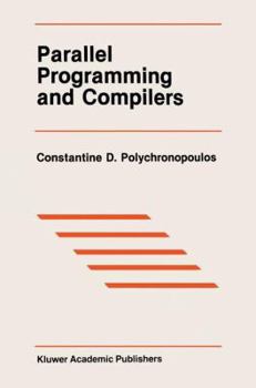 Hardcover Parallel Programming and Compilers (The Springer International Series in Engineering and Computer Science) Book