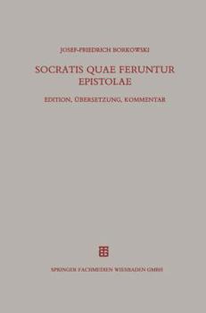 Paperback Socratis Quae Feruntur Epistolae: Edition, Übersetzung, Kommentar [German] Book