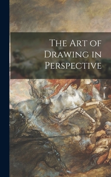 Hardcover The Art of Drawing in Perspective Book